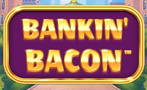 Bankin’ Bacon