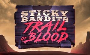 Sticky Bandits Trail of Blood